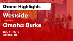 Westside  vs Omaha Burke  Game Highlights - Jan. 11, 2019