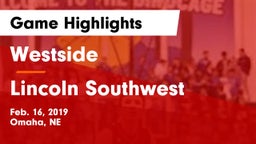 Westside  vs Lincoln Southwest  Game Highlights - Feb. 16, 2019
