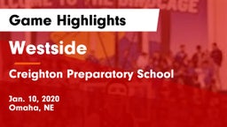 Westside  vs Creighton Preparatory School Game Highlights - Jan. 10, 2020