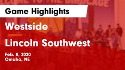 Westside  vs Lincoln Southwest  Game Highlights - Feb. 8, 2020