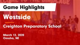 Westside  vs Creighton Preparatory School Game Highlights - March 12, 2020