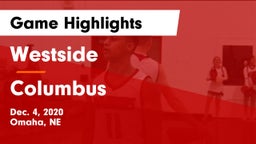 Westside  vs Columbus  Game Highlights - Dec. 4, 2020