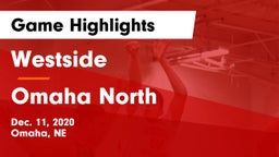 Westside  vs Omaha North  Game Highlights - Dec. 11, 2020