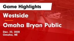 Westside  vs Omaha Bryan Public  Game Highlights - Dec. 22, 2020