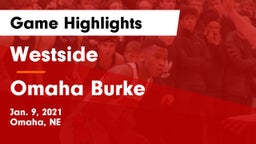 Westside  vs Omaha Burke  Game Highlights - Jan. 9, 2021