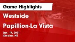 Westside  vs Papillion-La Vista  Game Highlights - Jan. 19, 2021