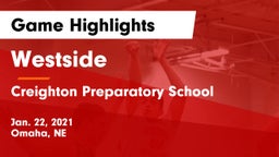 Westside  vs Creighton Preparatory School Game Highlights - Jan. 22, 2021
