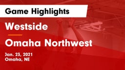 Westside  vs Omaha Northwest  Game Highlights - Jan. 23, 2021