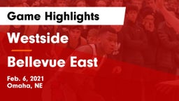 Westside  vs Bellevue East  Game Highlights - Feb. 6, 2021