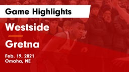 Westside  vs Gretna  Game Highlights - Feb. 19, 2021