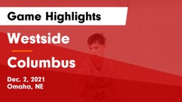 Westside  vs Columbus  Game Highlights - Dec. 2, 2021