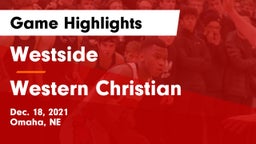 Westside  vs Western Christian  Game Highlights - Dec. 18, 2021