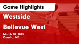 Westside  vs Bellevue West  Game Highlights - March 10, 2023
