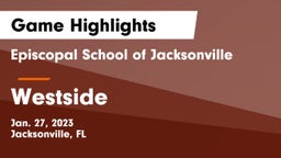Episcopal School of Jacksonville vs Westside  Game Highlights - Jan. 27, 2023