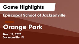 Episcopal School of Jacksonville vs Orange Park  Game Highlights - Nov. 14, 2023