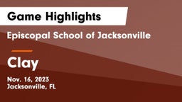 Episcopal School of Jacksonville vs Clay  Game Highlights - Nov. 16, 2023