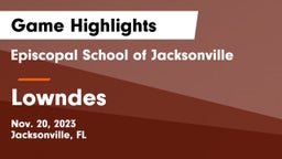 Episcopal School of Jacksonville vs Lowndes  Game Highlights - Nov. 20, 2023
