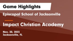 Episcopal School of Jacksonville vs Impact Christian Academy Game Highlights - Nov. 30, 2023