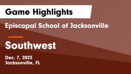 Episcopal School of Jacksonville vs Southwest  Game Highlights - Dec. 7, 2023