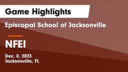 Episcopal School of Jacksonville vs NFEI Game Highlights - Dec. 8, 2023