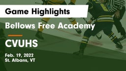Bellows Free Academy  vs CVUHS Game Highlights - Feb. 19, 2022