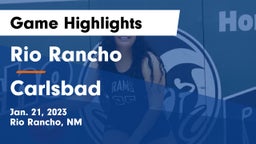 Rio Rancho  vs Carlsbad  Game Highlights - Jan. 21, 2023