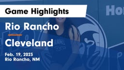Rio Rancho  vs Cleveland  Game Highlights - Feb. 19, 2023