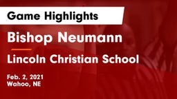 Bishop Neumann  vs Lincoln Christian School Game Highlights - Feb. 2, 2021