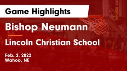 Bishop Neumann  vs Lincoln Christian School Game Highlights - Feb. 2, 2022