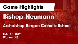 Bishop Neumann  vs Archbishop Bergan Catholic School Game Highlights - Feb. 11, 2022
