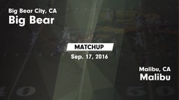 Matchup: Big Bear  vs. Malibu  2016