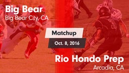 Matchup: Big Bear  vs. Rio Hondo Prep  2016