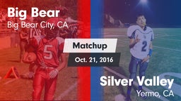 Matchup: Big Bear  vs. Silver Valley  2016