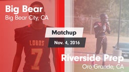 Matchup: Big Bear  vs. Riverside Prep  2016