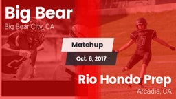 Matchup: Big Bear  vs. Rio Hondo Prep  2017