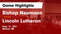 Bishop Neumann  vs Lincoln Lutheran  Game Highlights - Sept. 21, 2021