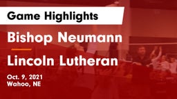Bishop Neumann  vs Lincoln Lutheran  Game Highlights - Oct. 9, 2021