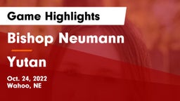 Bishop Neumann  vs Yutan  Game Highlights - Oct. 24, 2022