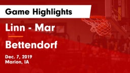 Linn - Mar  vs Bettendorf  Game Highlights - Dec. 7, 2019