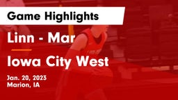 Linn - Mar  vs Iowa City West Game Highlights - Jan. 20, 2023