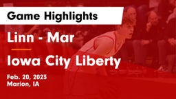 Linn - Mar  vs Iowa City Liberty  Game Highlights - Feb. 20, 2023