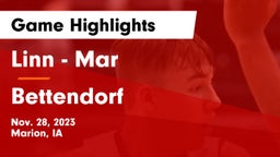 Linn - Mar  vs Bettendorf  Game Highlights - Nov. 28, 2023