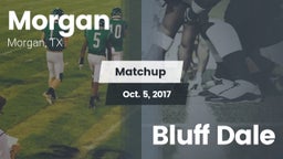 Matchup: Morgan  vs. Bluff Dale 2017