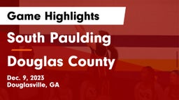 South Paulding  vs Douglas County  Game Highlights - Dec. 9, 2023