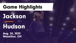Jackson  vs Hudson  Game Highlights - Aug. 24, 2023