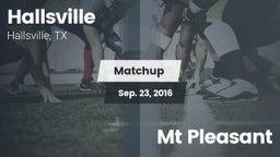 Matchup: Hallsville High vs. Mt Pleasant  2016