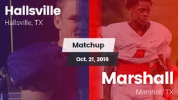 Matchup: Hallsville High vs. Marshall  2016