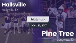 Matchup: Hallsville High vs. Pine Tree  2017