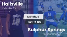 Matchup: Hallsville High vs. Sulphur Springs  2017