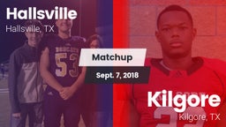 Matchup: Hallsville High vs. Kilgore  2018